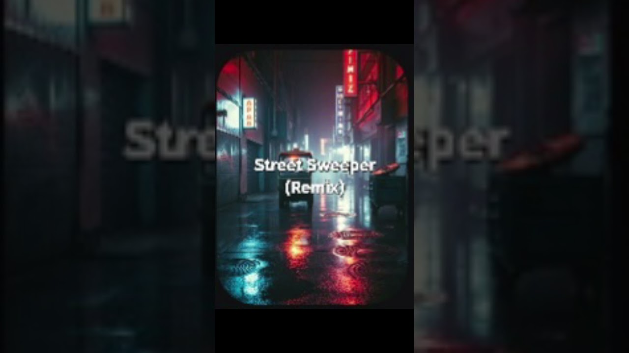 Street sweeper (Remix)