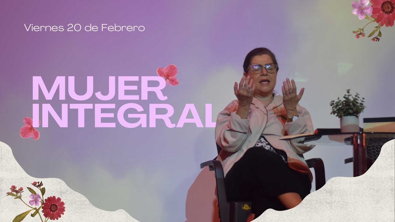 Mujer integral | Viernes 20 de febrero