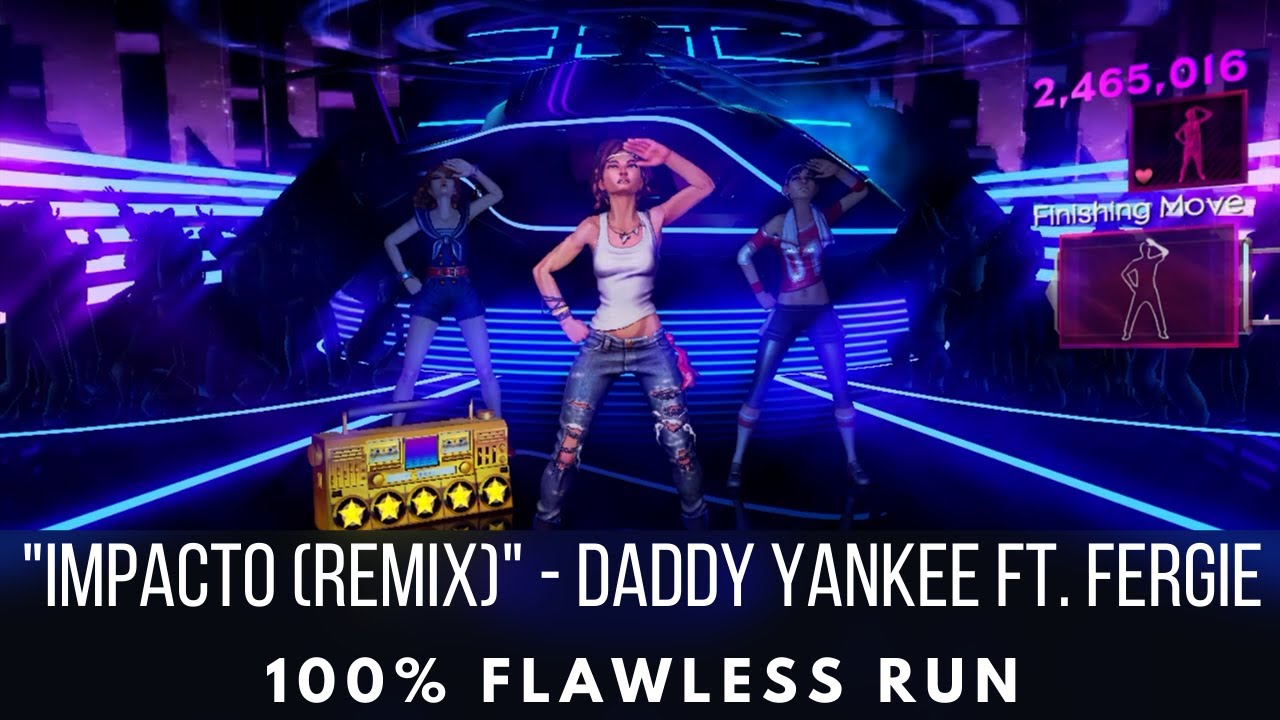 Dance Central 2 - Impacto (remix) - Daddy Yankee ft. Fergie - Flawless Run