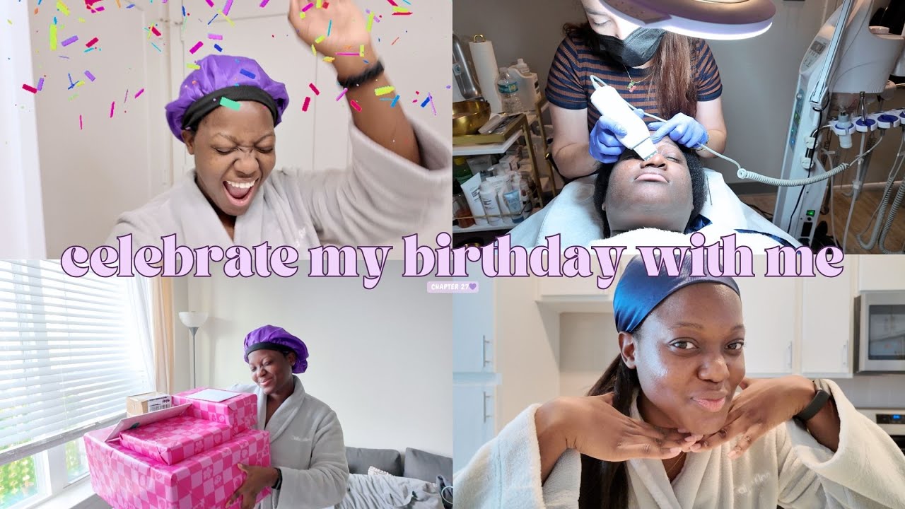 My 27th Birthday Vlog 🥂 | Come Spend the Day With Me | Gifts, My First Ever Facial & More!