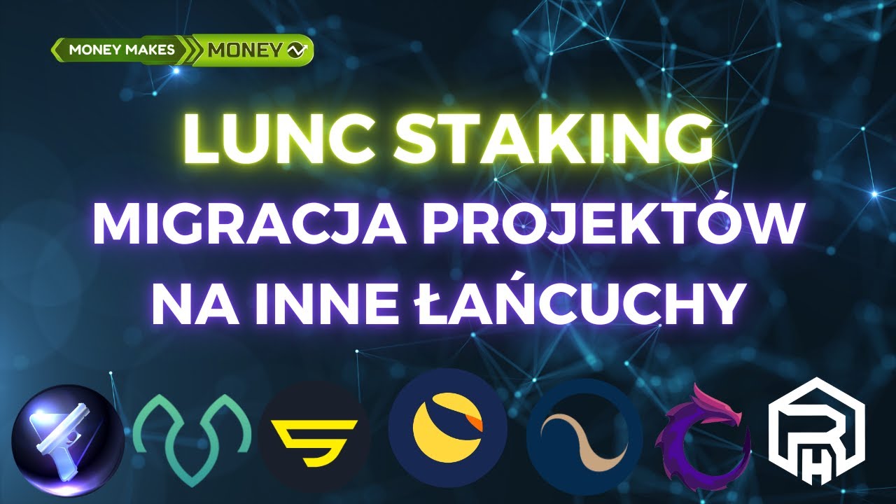 Lunatyk milionerem? Luna Classic odpala Staking! Migracja projekt&oacute;w