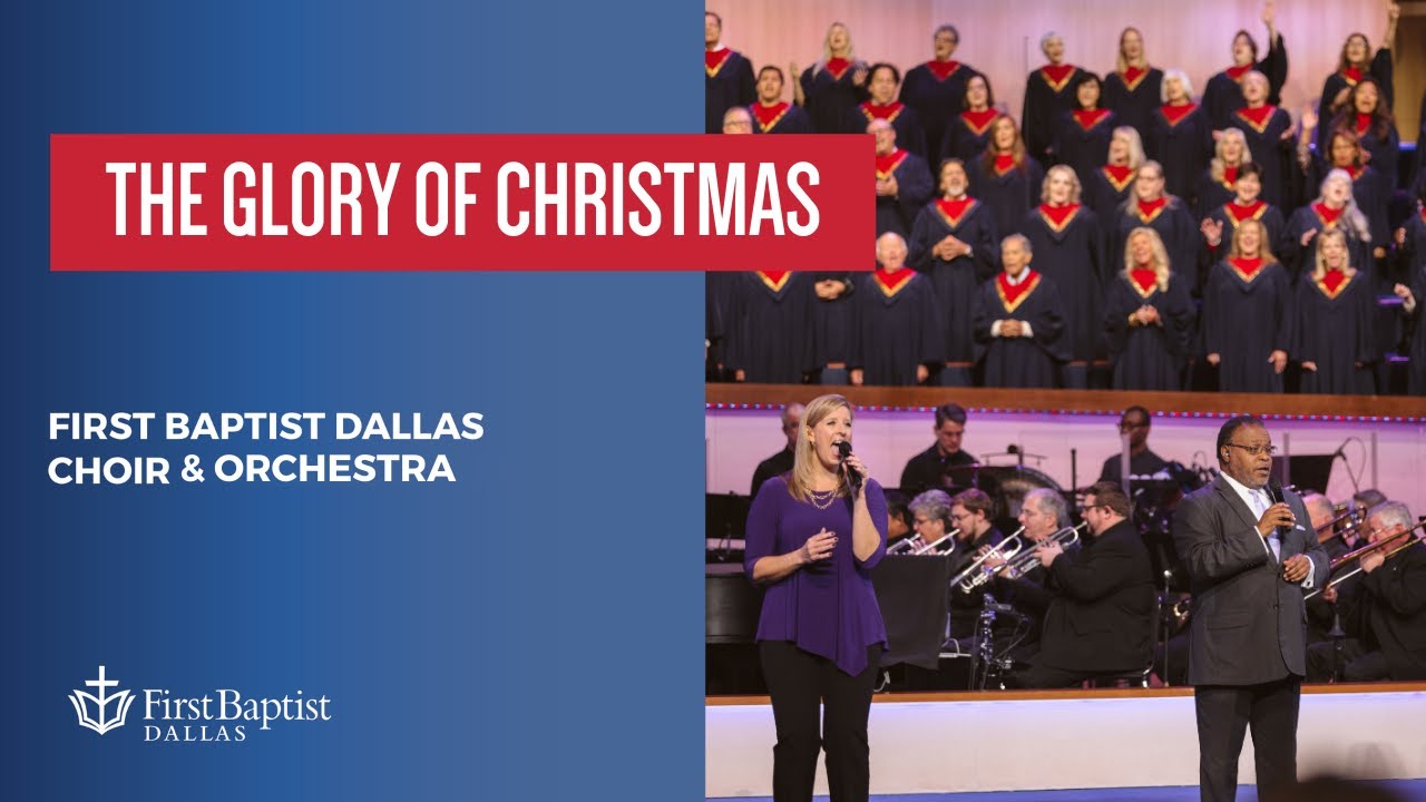 “The Glory Of Christmas” First Dallas Choir & Orchestra | December 24, 2023