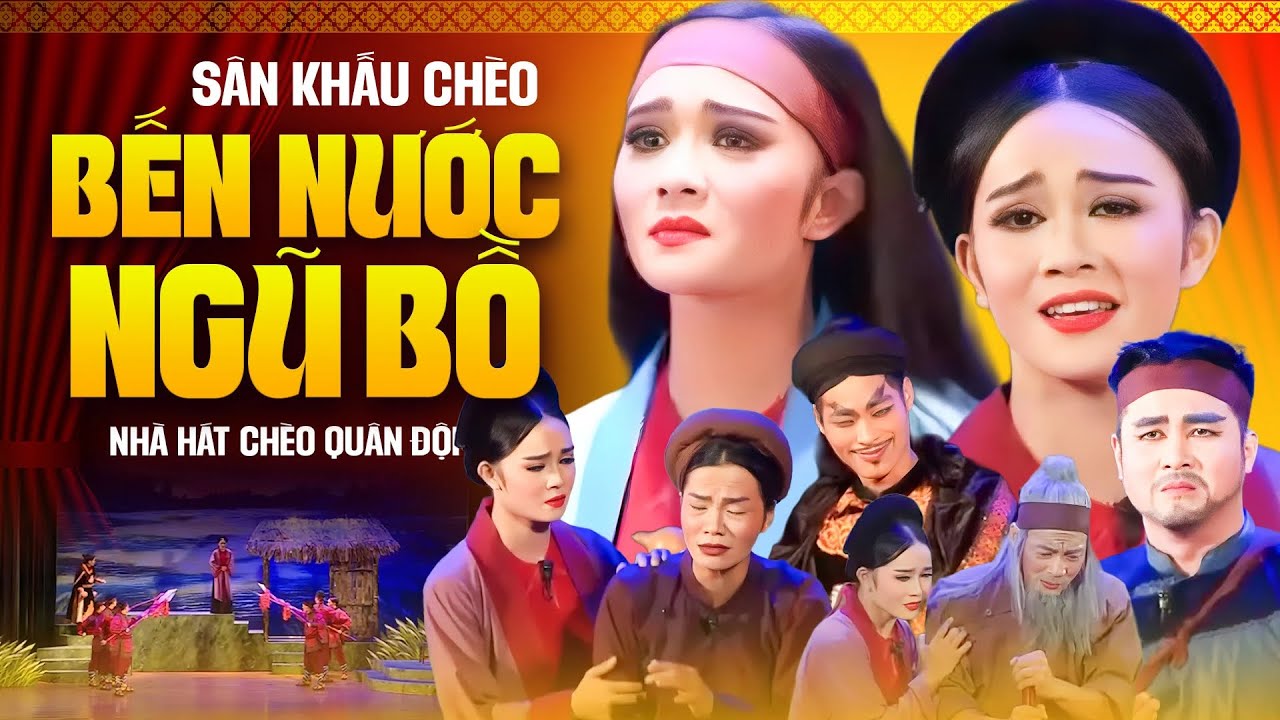 Vở Chèo: Bến Nước Ngũ Bồ - Nhà Hát Chèo Quân Đội | Sân Khấu Chèo Kinh Điển