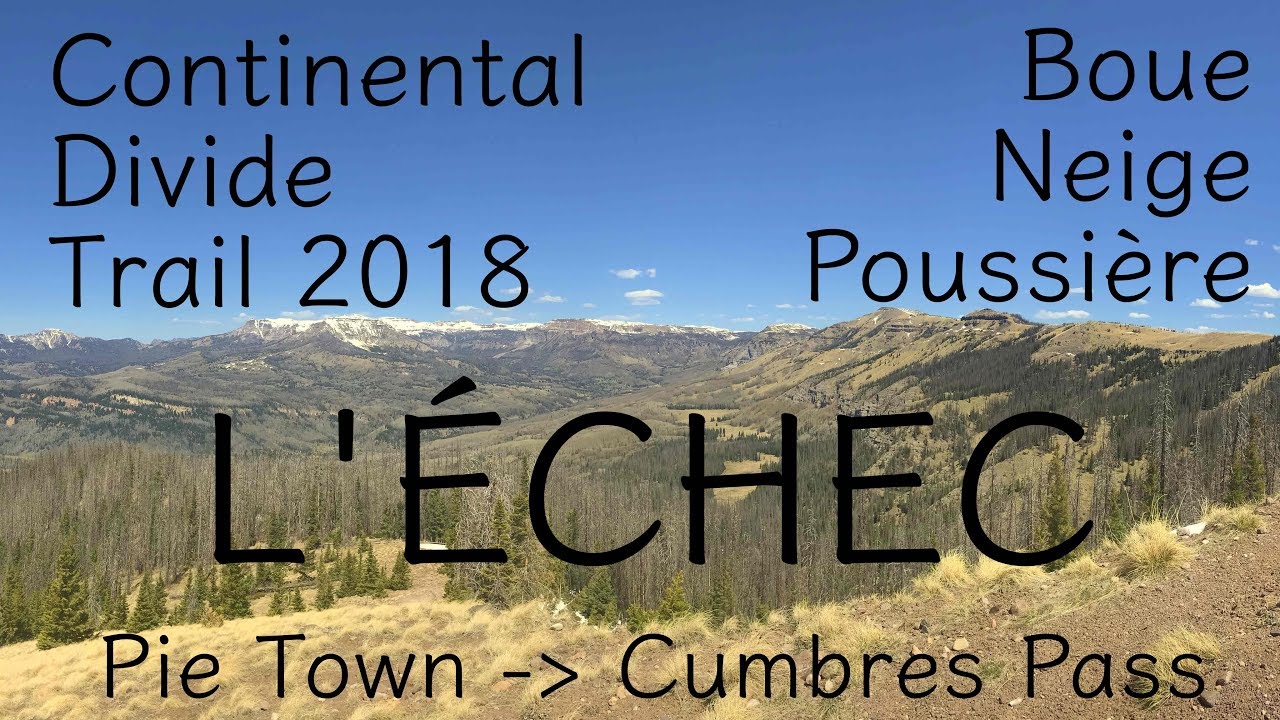 Continental Divide Trail 2018 Nouveau-Mexique Partie 2. Les échecs font partie de la vie.