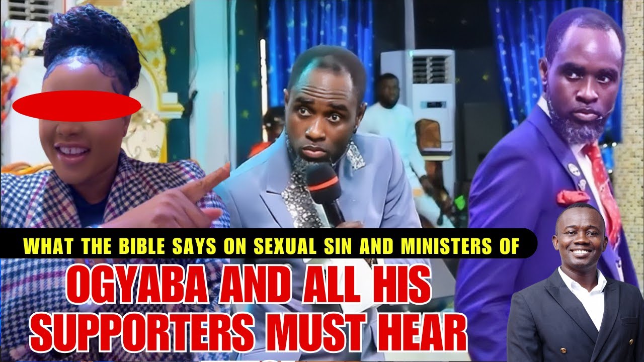 A Strong Word for Dr. Ogyaba and every minister of the gospel in sexual sin