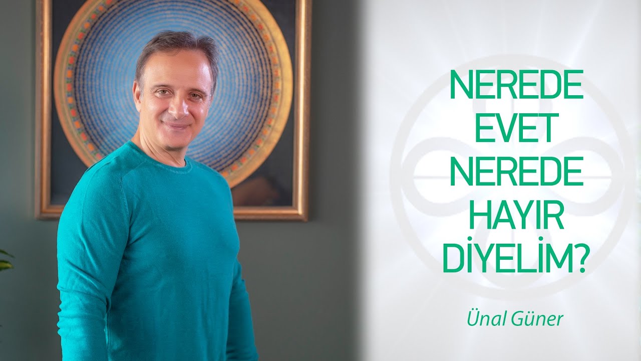 Nerede Evet Nerede Hayır Diyelim?