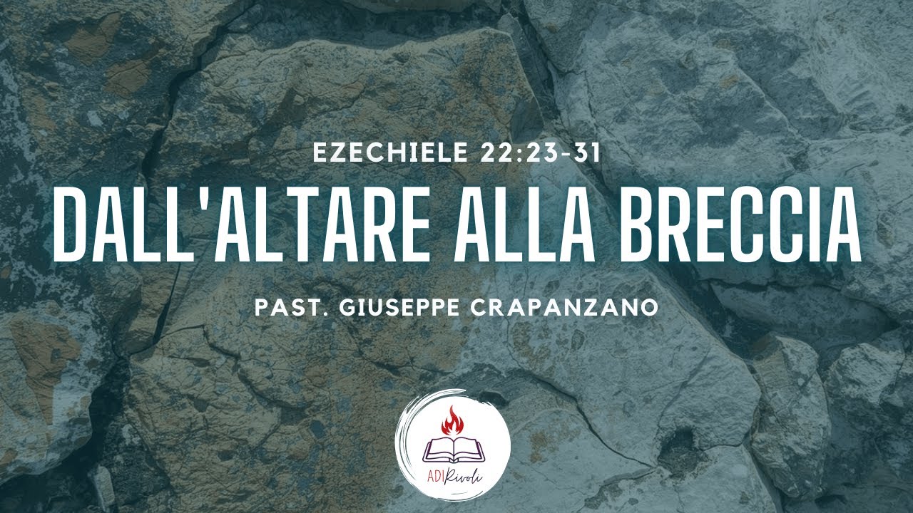 DALL'ALTARE ALLA BRECCIA | Ezechiele 22:23-31 | Past. G. Crapanzano | 11/01/2026