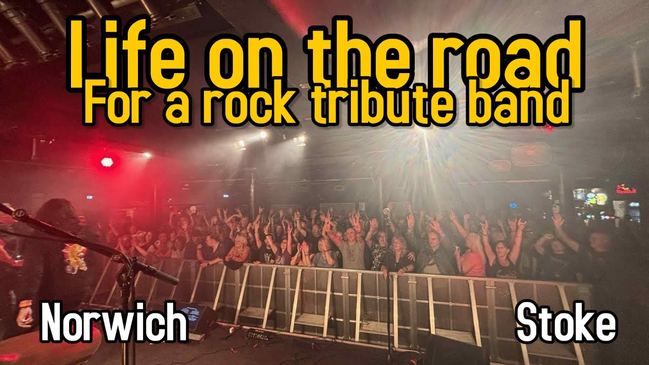'Life on the road for a rock tribute band' Episode 43 Norwich & Stoke