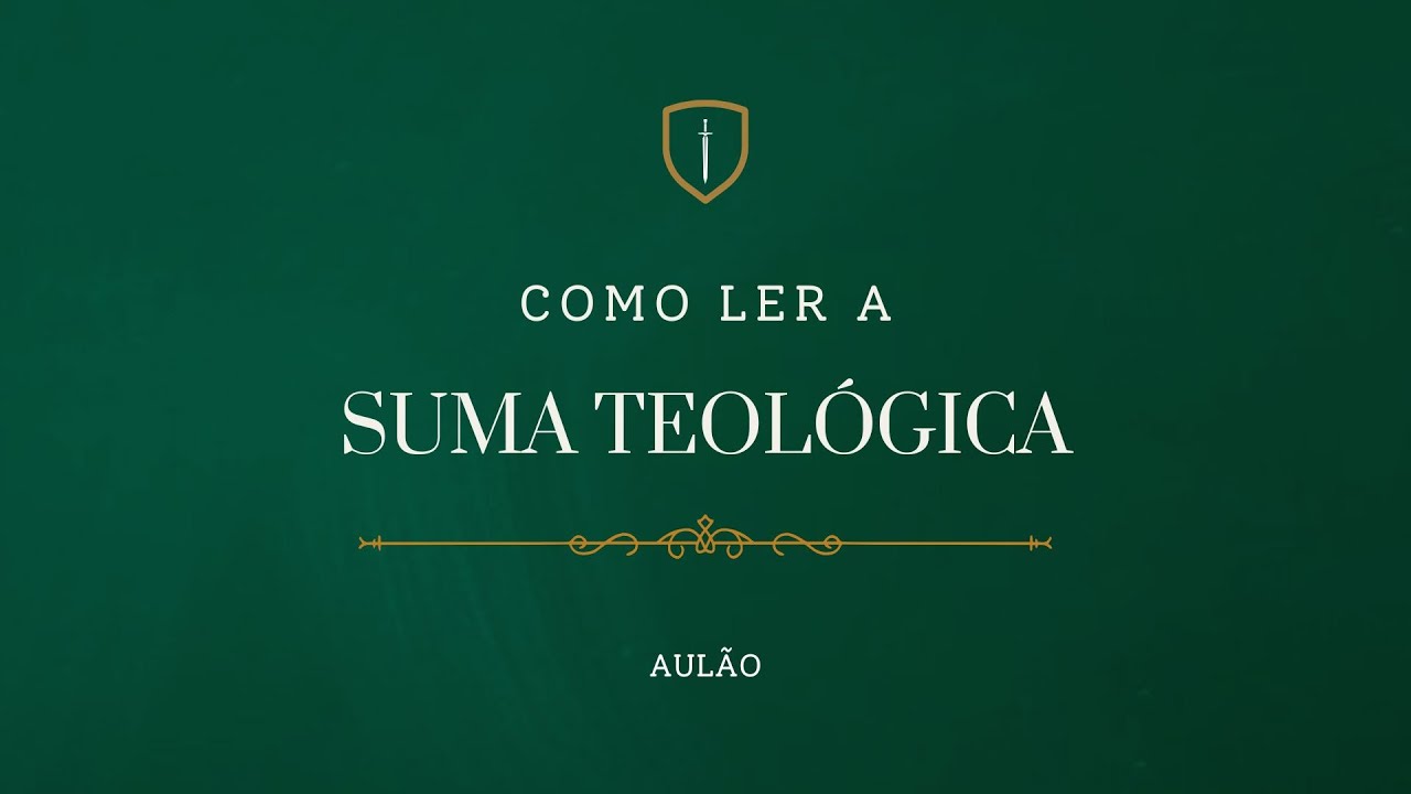 COMO LER A SUMA TEOLÓGICA DE SANTO TOMÁS?
