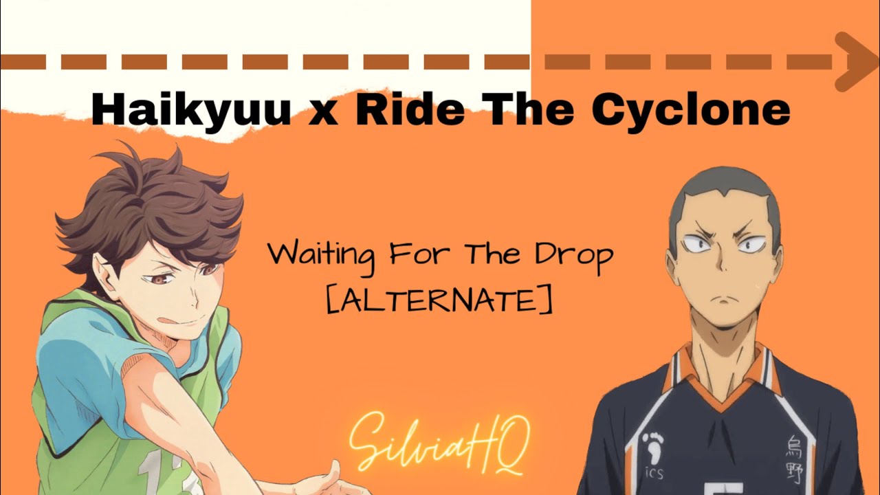 Haikyuu x Ride The Cyclone [ALTERNATE] Waiting For The Drop - SilviaHQ Texts