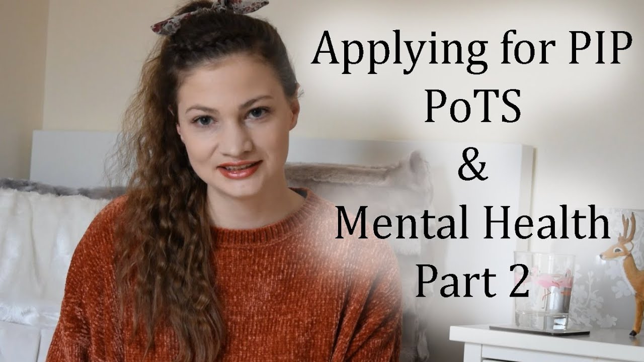 Applying for PIP - PoTS and Mental Health - Part 2