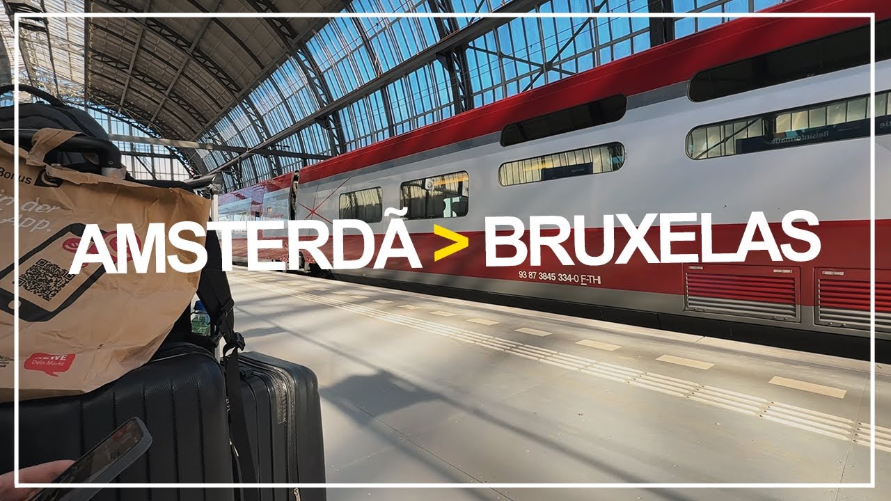 Como é viajar de Amsterdã -Holanda até de trem Bruxelas - Bélgica? 🚆🇳🇱🇧🇪