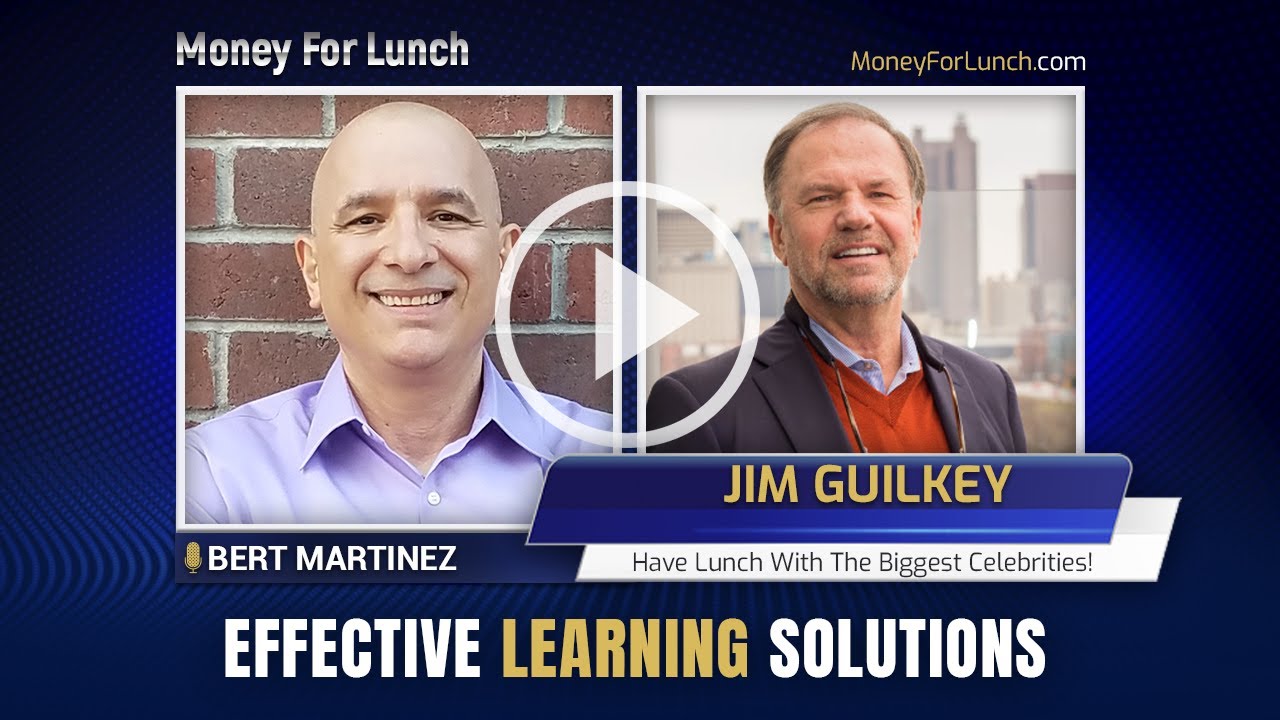 Jim Guilkey: Effective Learning Solutions with Bert Martinez