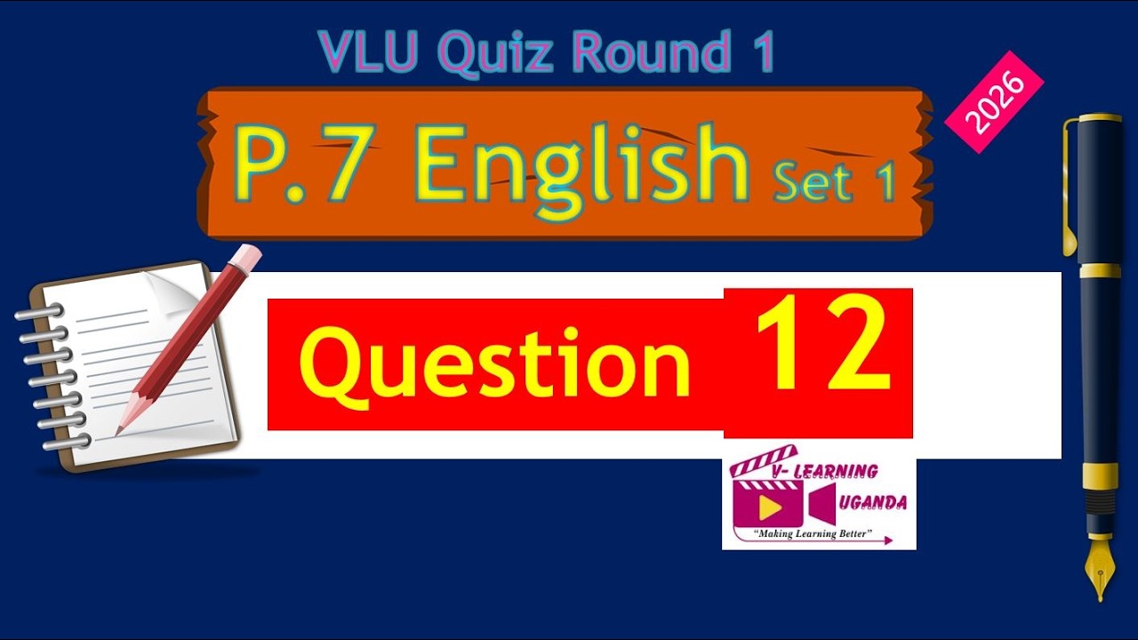 PLE (P.7) English Quiz 2026 R1S1 Question 12