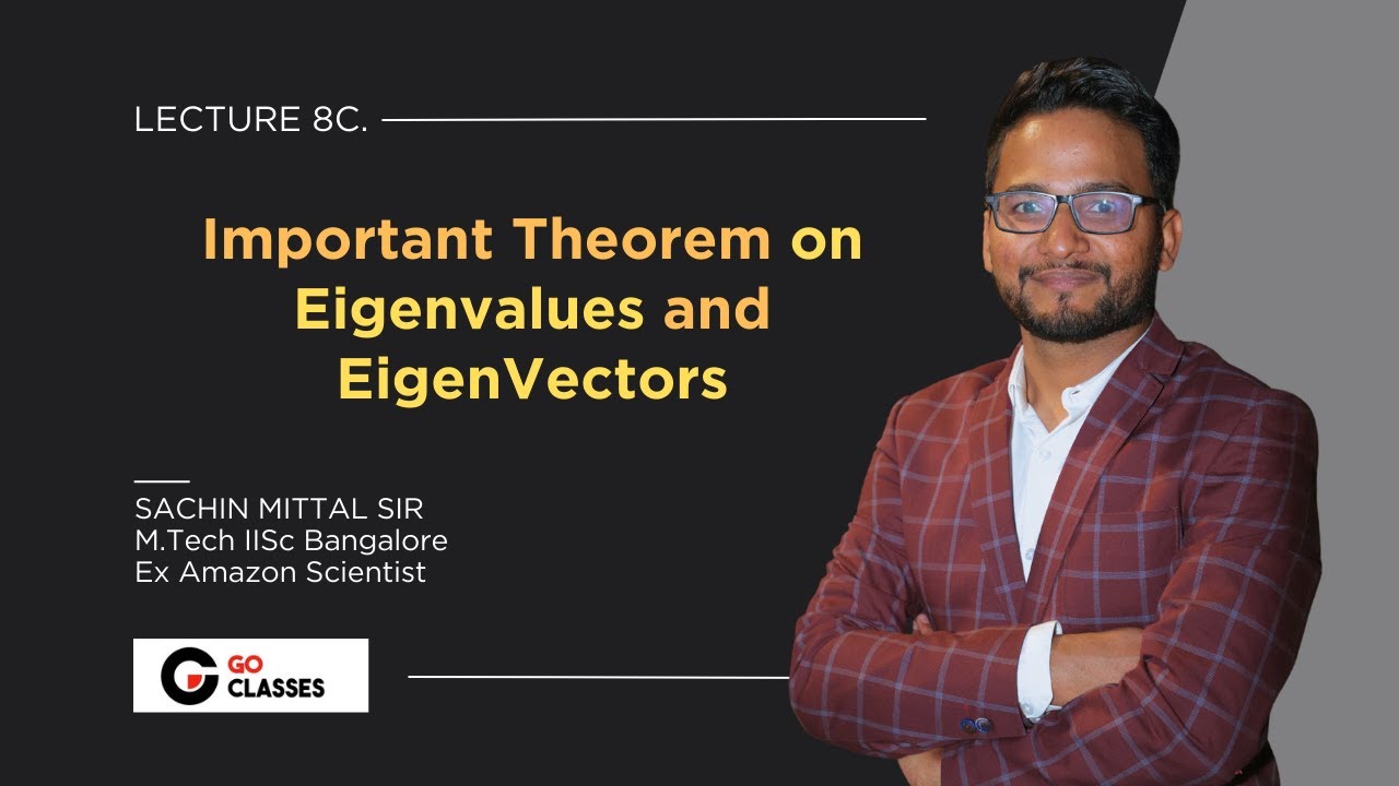 Lecture 8c.  Questions on Solving for Eigenvalues and Eigenvectors | One Important Theorem | Sachin