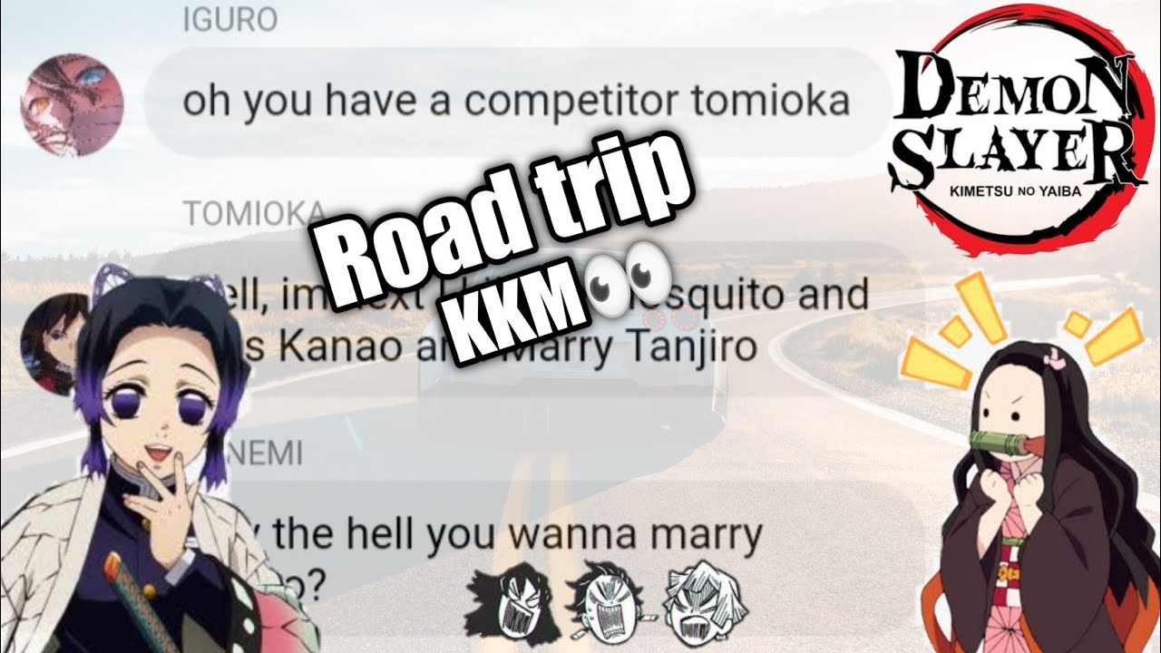 Demonslayer Road trip🚗 [Demon slayer text] KKM