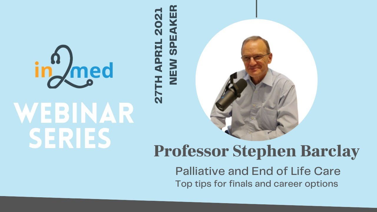 Palliative and End of Life Care: Top Tips for finals and career options by Professor Barclay