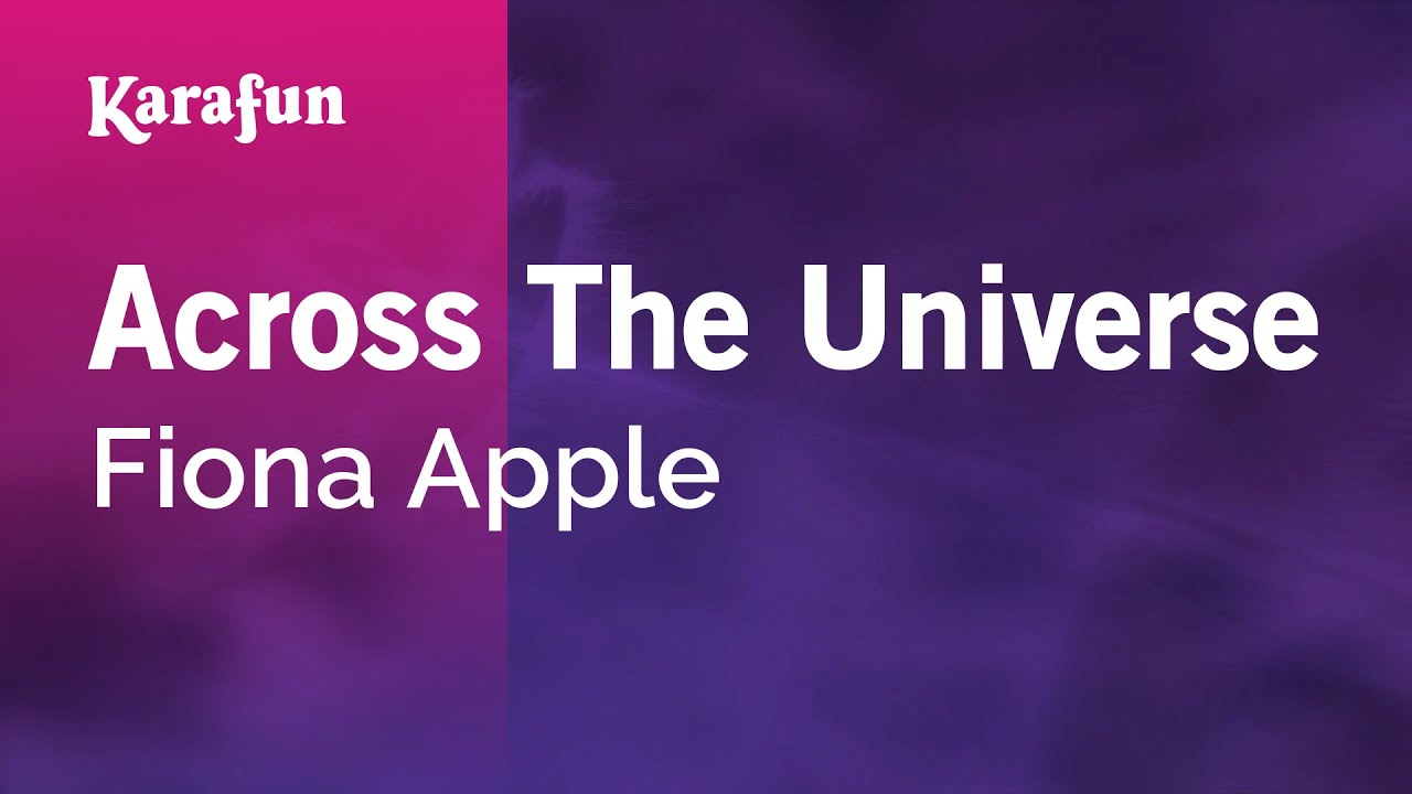Across The Universe - Fiona Apple | Karaoke Version | KaraFun