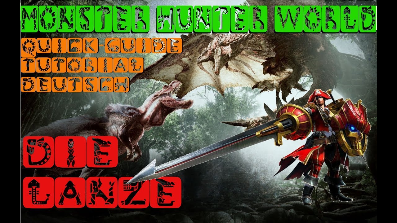 Monster Hunter World Die Lanze Tutorial l + Counter Anwendungen