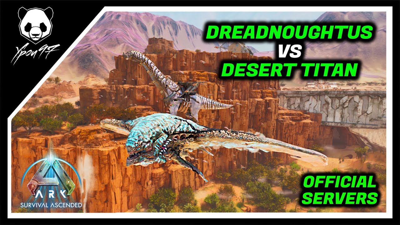 Dreadnoughtus VS Desert Titan - Real Titan Killer | ARK: Survival Ascended