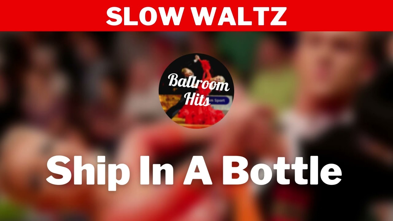 SLOW WALTZ music  | Ship In A Bottle