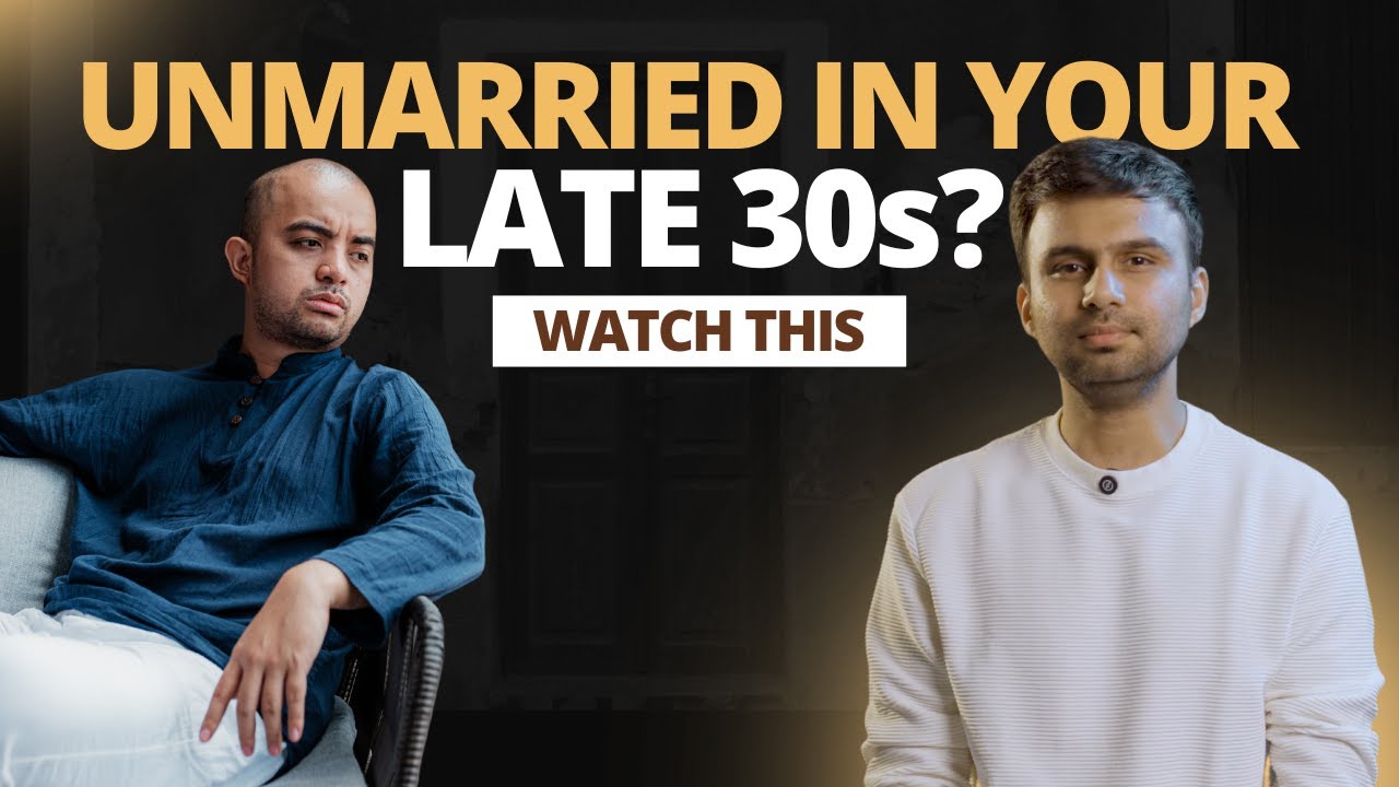 If you're in your late 30's and unmarried, watch this