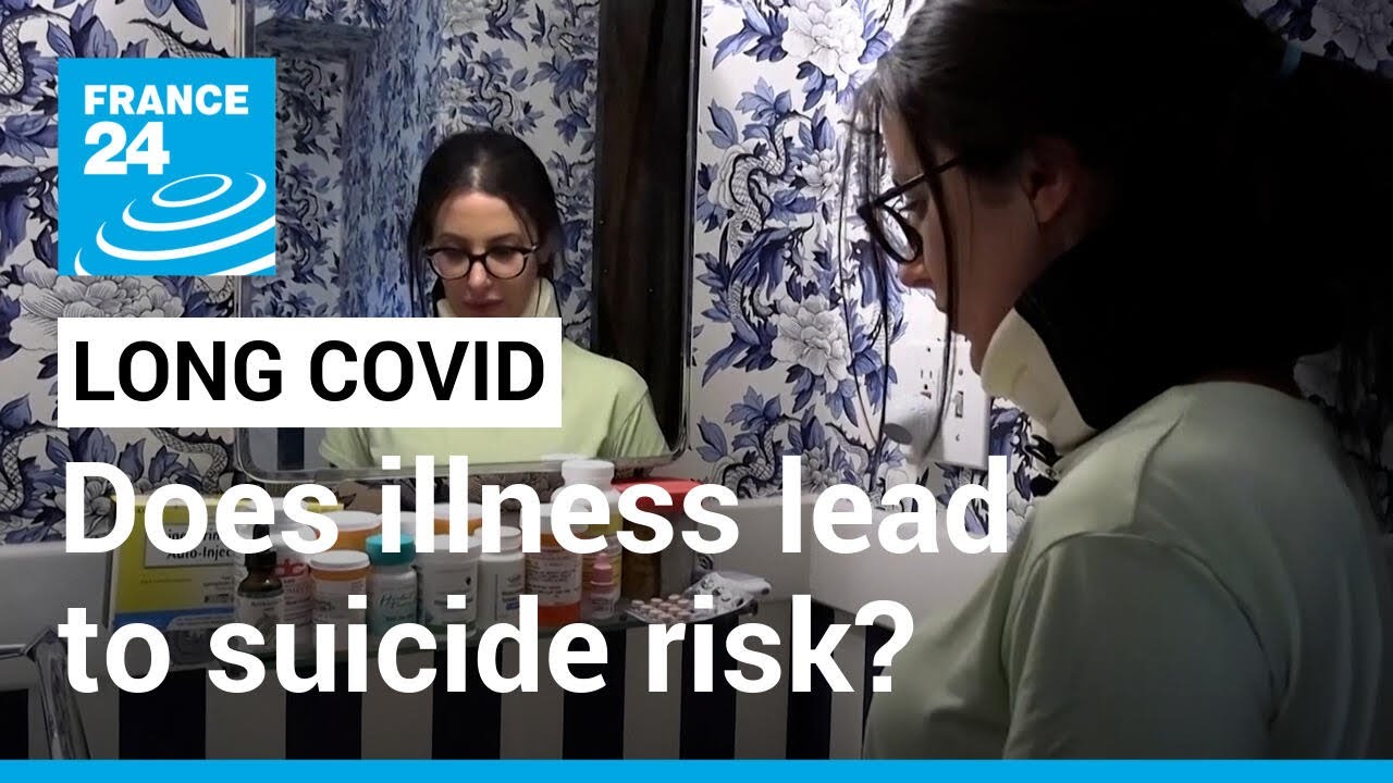 &lsquo;People are desperate&rsquo;: The long Covid sufferers dealing with suicide risk &bull; FRANCE 24 English