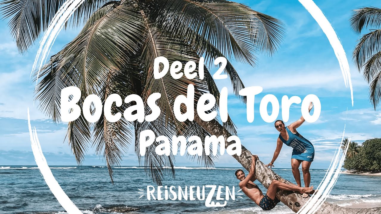 BOCAS DEL TORO PANAMA 🇵🇦 | CORONA OP REIS EN DE 1e VERJAARDAG IN HET BUITENLAND | WERELDREIS VLOG 26