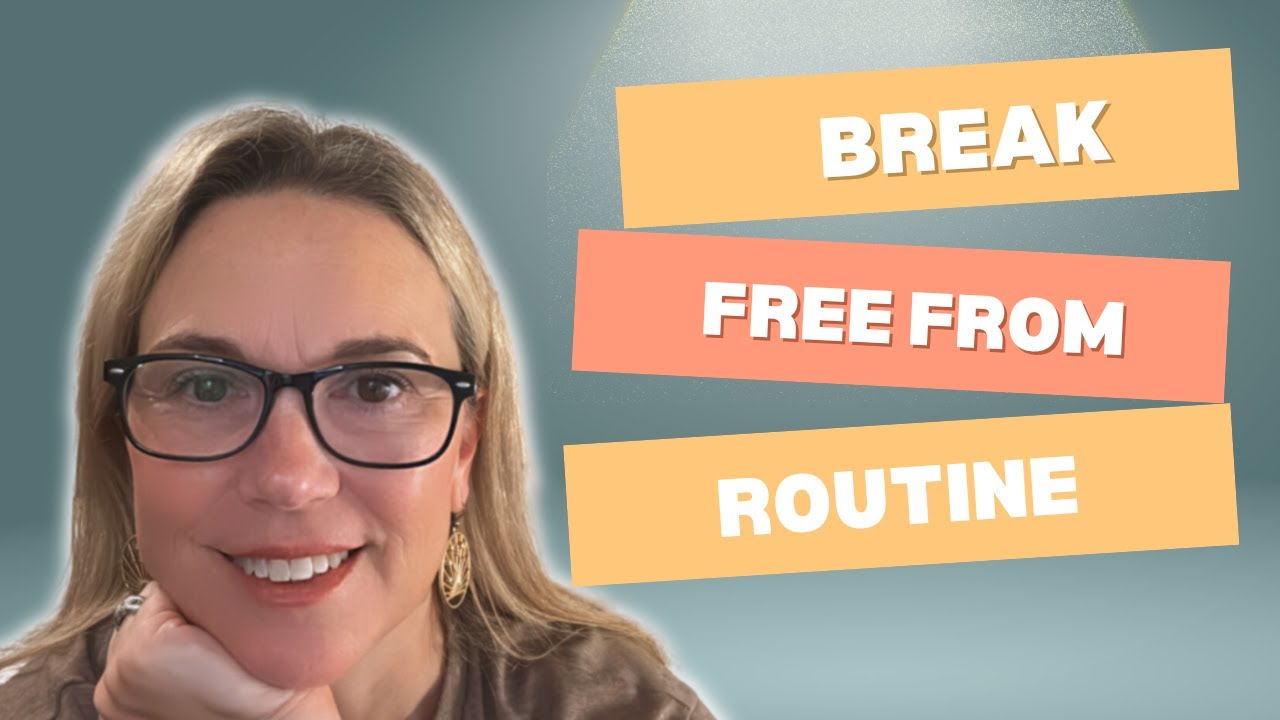 Break Free from Routine – Start Living Today