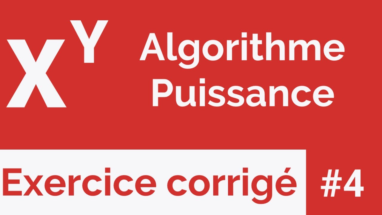 Exercice corrigé #4 : Algorithme qui calcule et affiche la puissance de X par Y (Darija)