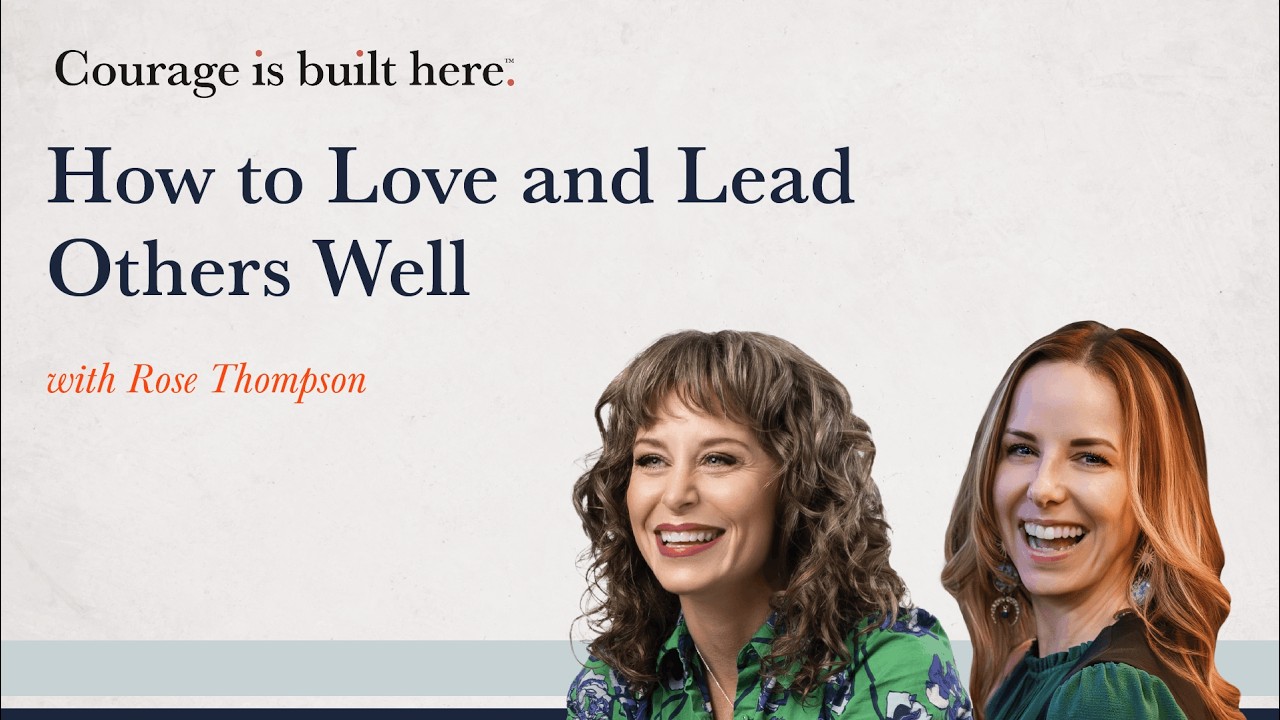 Episode 14: How to Love and Lead Others Well