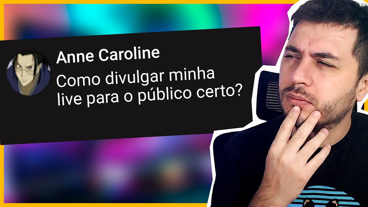 Como divulgar minha live stream para o p&uacute;blico certo? | RESPONDENDO PERGUNTAS DA COMUNIDADE