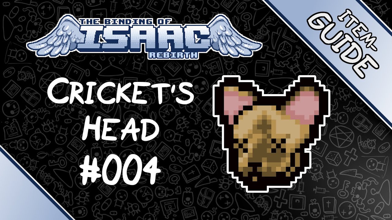 Cricket's Head - Item Guide - The Binding of Isaac: Rebirth