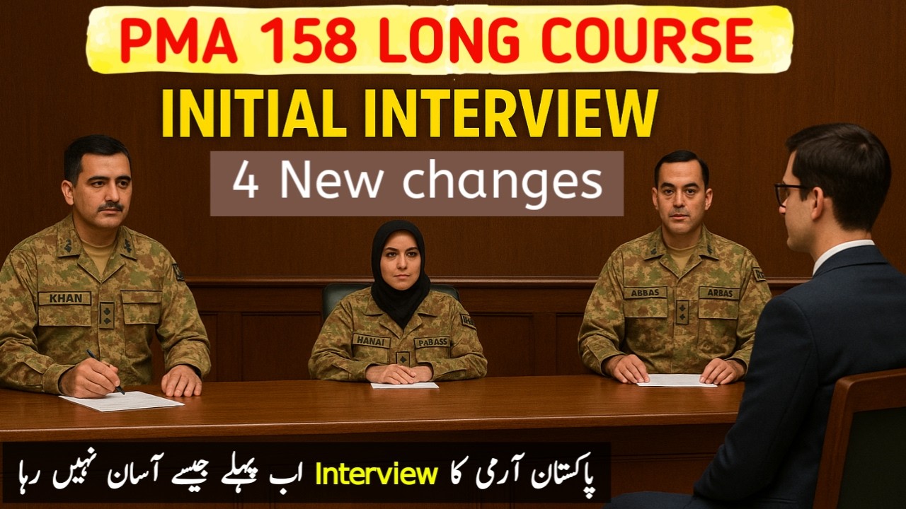 Pak Army PMA 158 Long Course Initial Interview New Changes |  Pma 158 initial interview tips