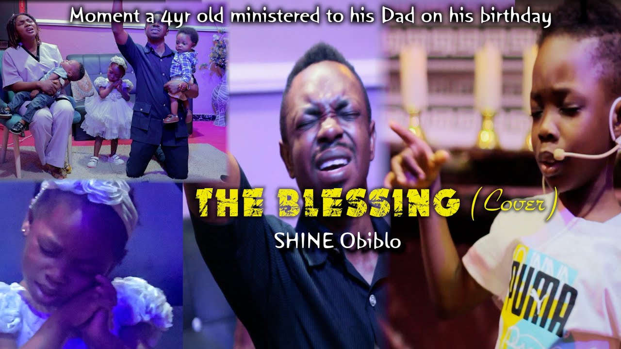 Couldn't hold my tears as my 4yr old son ministerd to me on my birthday-The Blessing by SHINE Obiblo