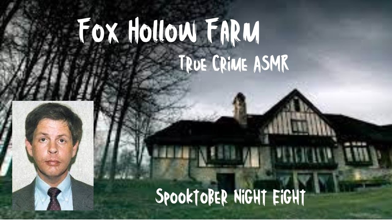 True Crime ASMR |Fox Hollow Farm| Spooktober Night Eight| Whispered