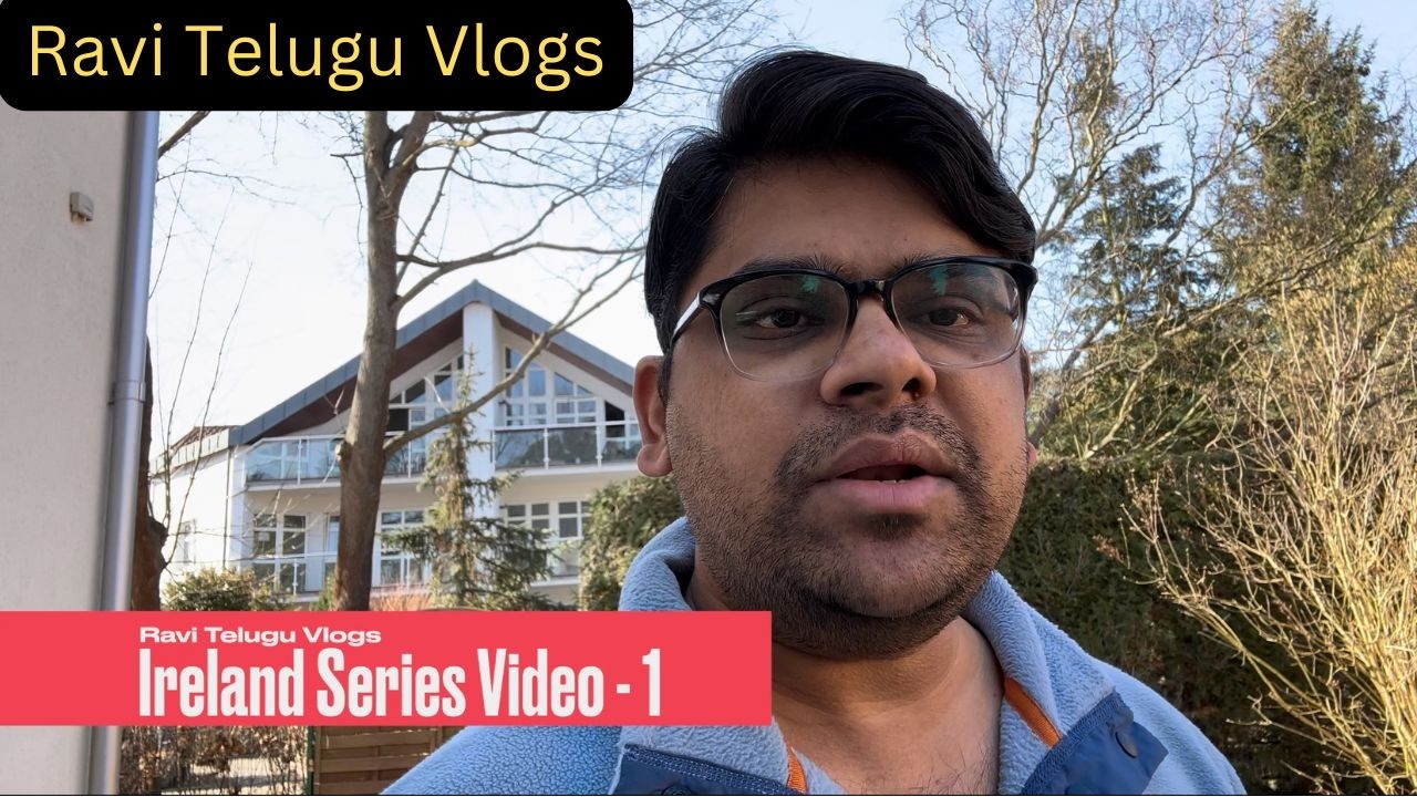 Ireland Telugu Vlogs Day 1 - Telugu Vlogs in Ireland