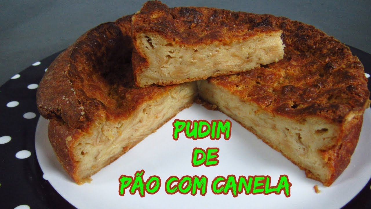 PUDIM DE PÃO COM CANELA, FÁCIL E DELICIOSO
