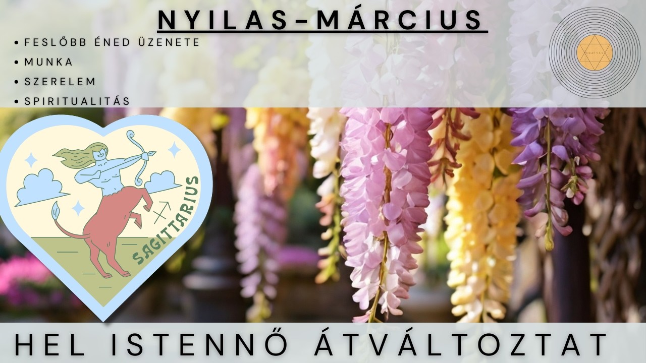 Nyilas - Március - Nagy átalakulás ideje - Tarot előrejelzés