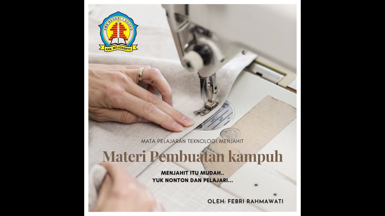 Teknologi Menjahit Kelas X/Ganjil - Materi Pembuatan Kampuh