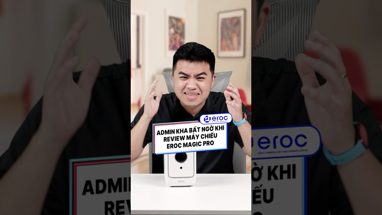 Admin Kha bất ngờ khi review m&aacute;y chiếu Eroc Magic Pro