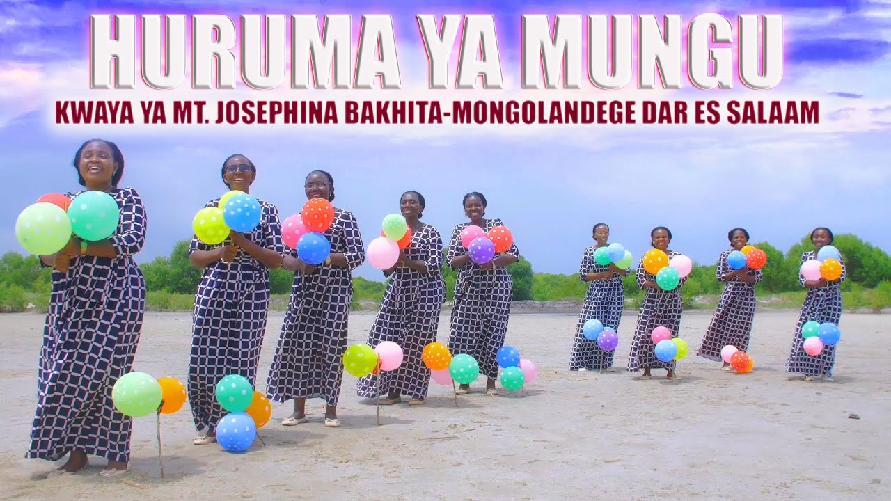 HURUMA YA MUNGU-KWAYA YA MT. JOSEPHINA BAKHITA-MONGOLANDEGE DAR ES SALAAM (OFFICIAL VIDEO)