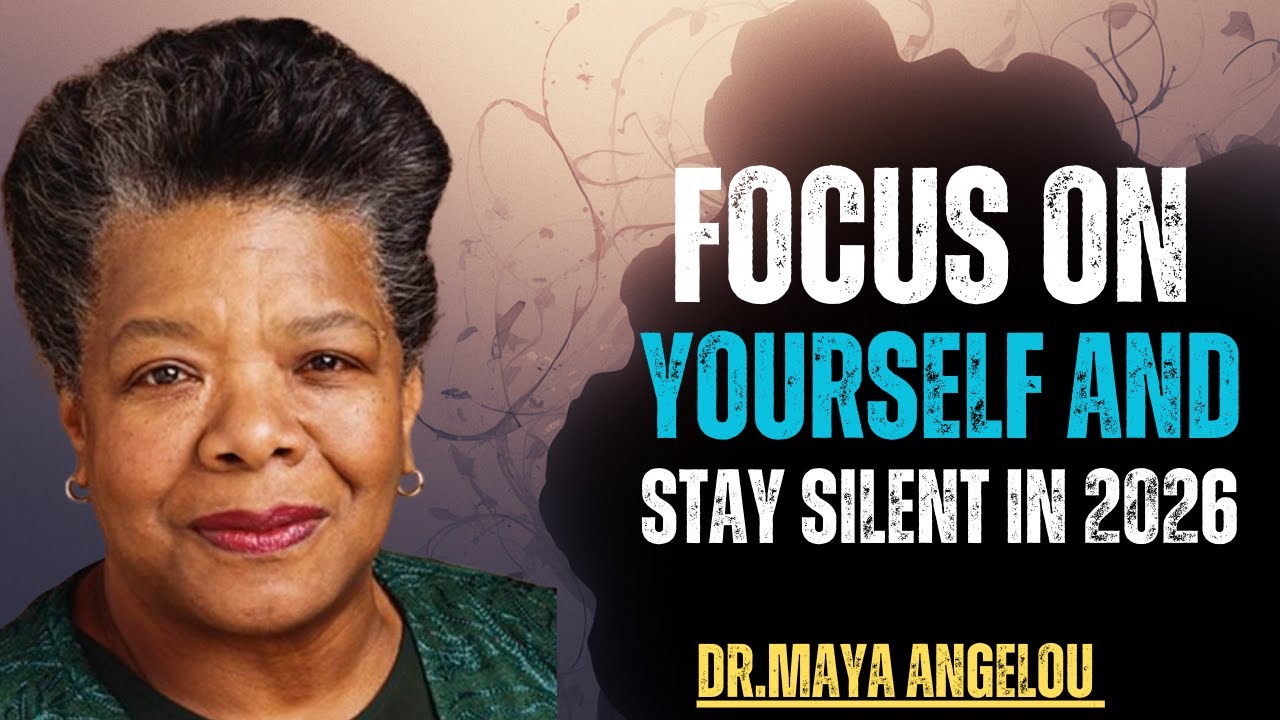 “Master Your Life in 2026: Focus, Stay Silent, and Rise”powerful motivational speech by MayaAngelou,