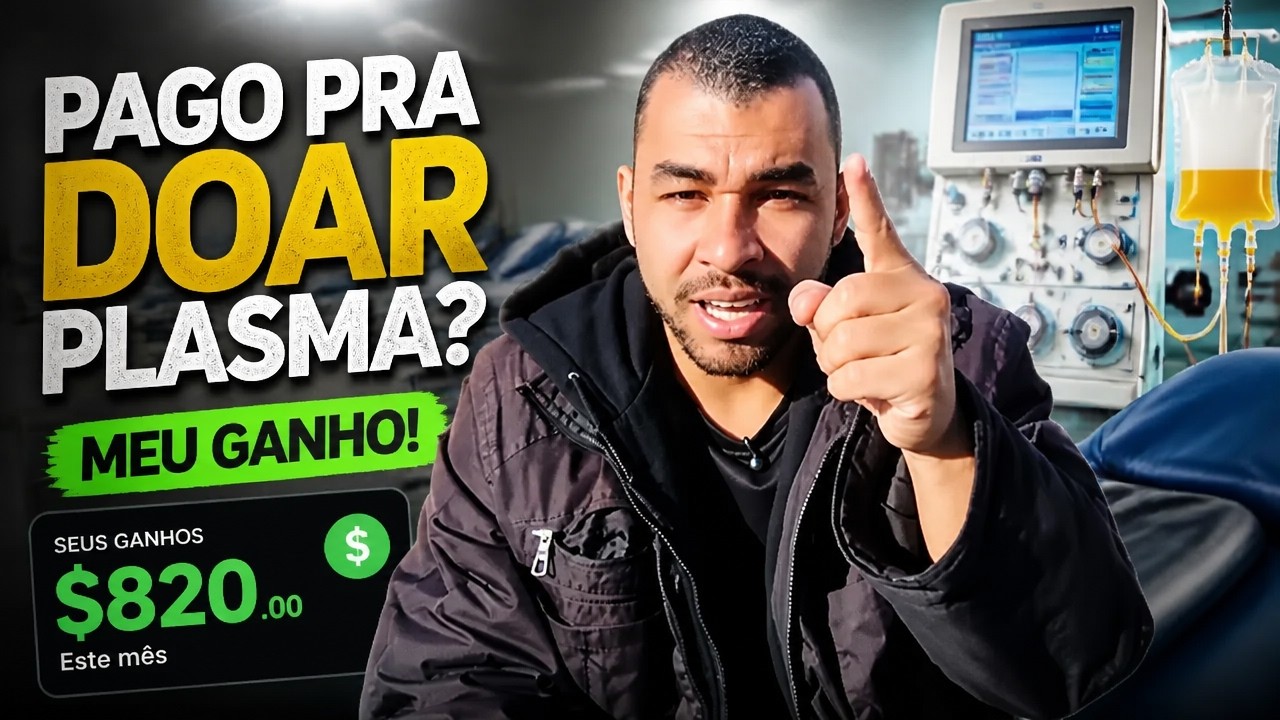 Eu estou ganhando dinheiro doando plasma nos Estados Unidos