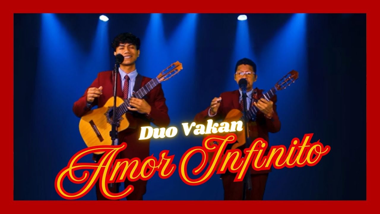 Duo Vakan - AMOR INFINITO | PASILLO