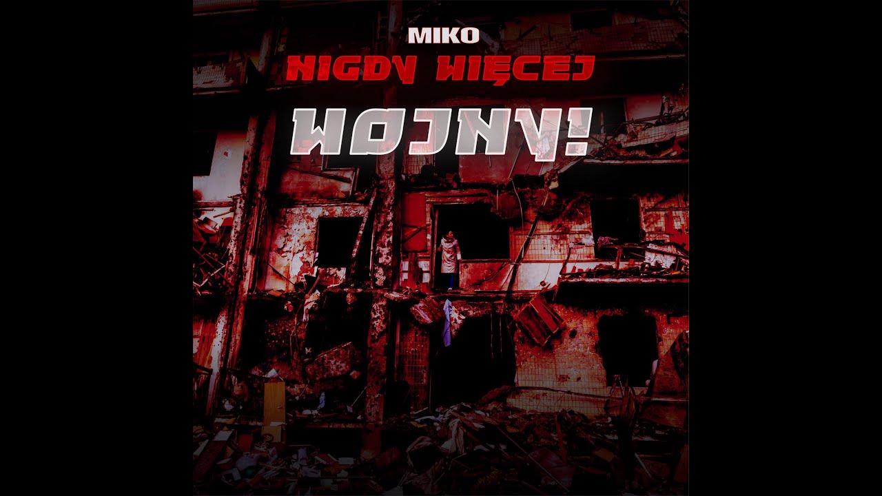 MIKO - Nigdy więcej wojny! NO MORE WAR! 🔴 (prod. PKZ, SVPRA, Off&Out, prodbyzedd)