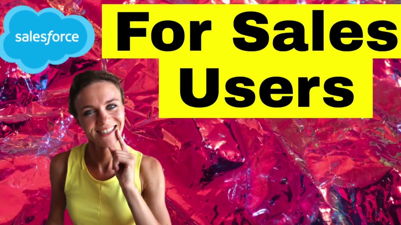 Salesforce for Sales Users (How to use Salesforce?)