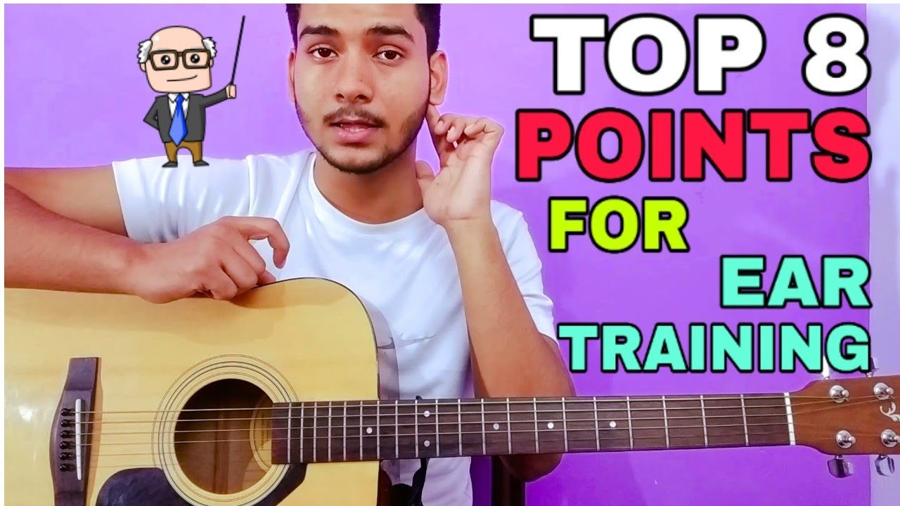 How To Train Your Ears | 8 Points Of Ear Training