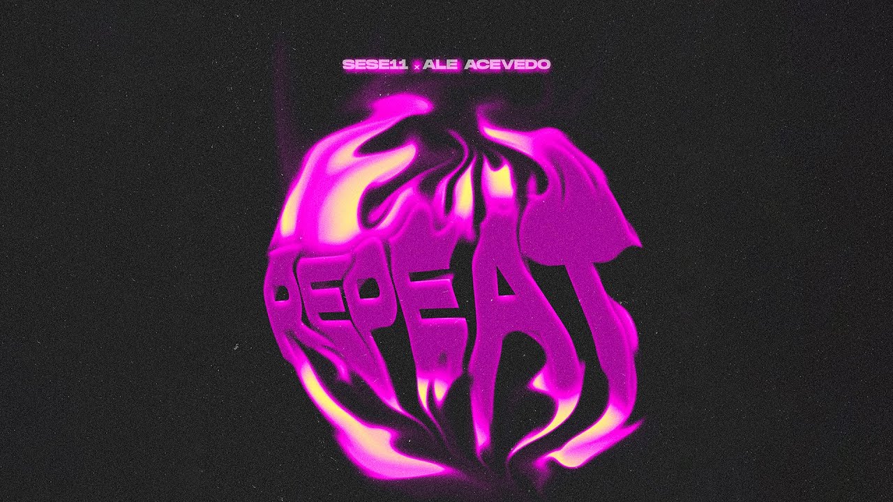 REPEAT - SESE11 X ALE ACEVEDO