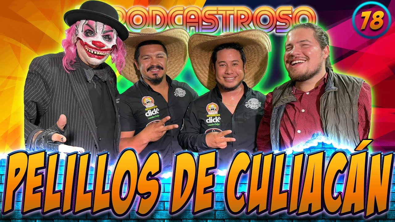 ¡ ME QUITARON MI CHAMBA ! / @Pelillos de Culiacan  / EL PODCASTROSO 78